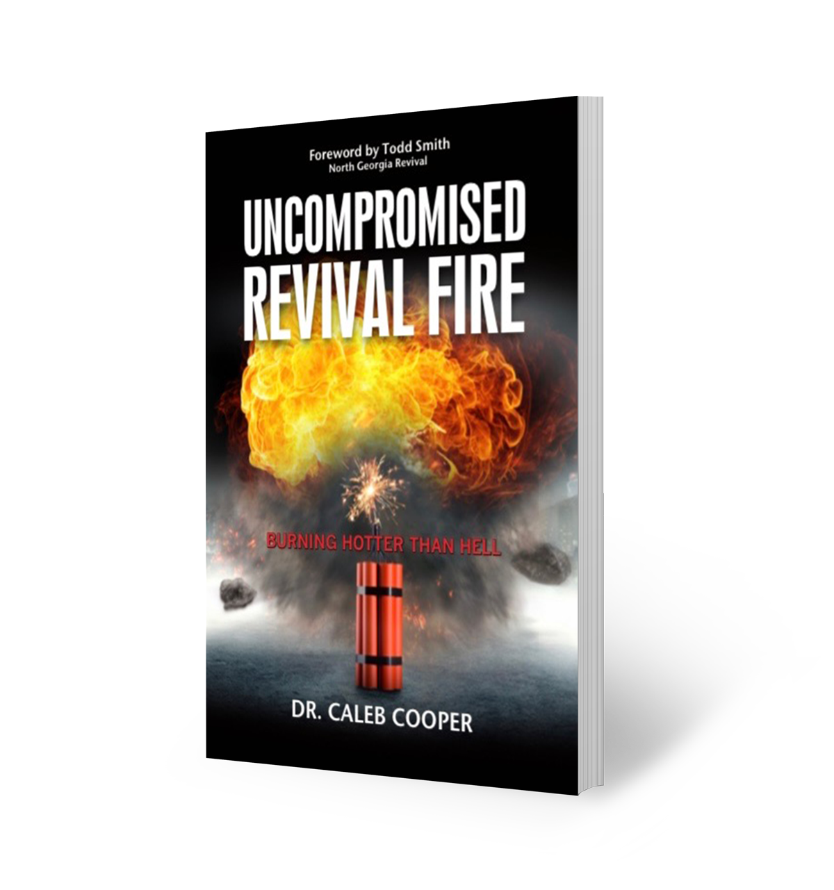 Uncompromised Revival: Burning Hotter Than Hell | Paperback