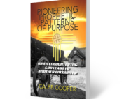 Pioneering Prophetic Patterns of Purpose by Dr. Caleb Cooper