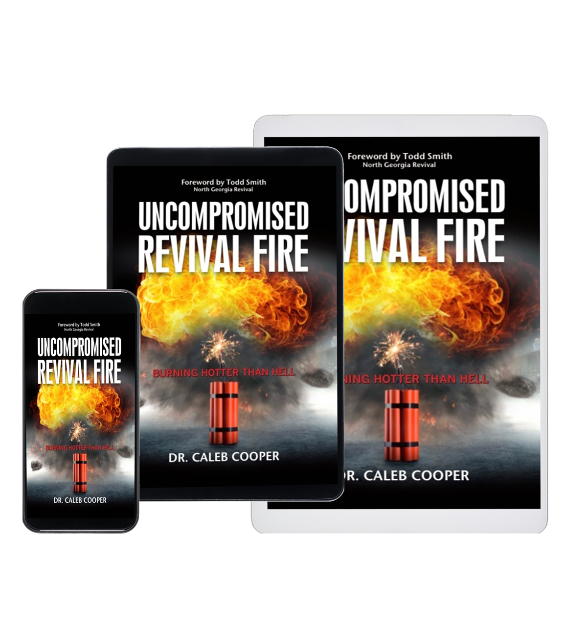 Uncompromised Revival: Burning Hotter Than Hell eBook