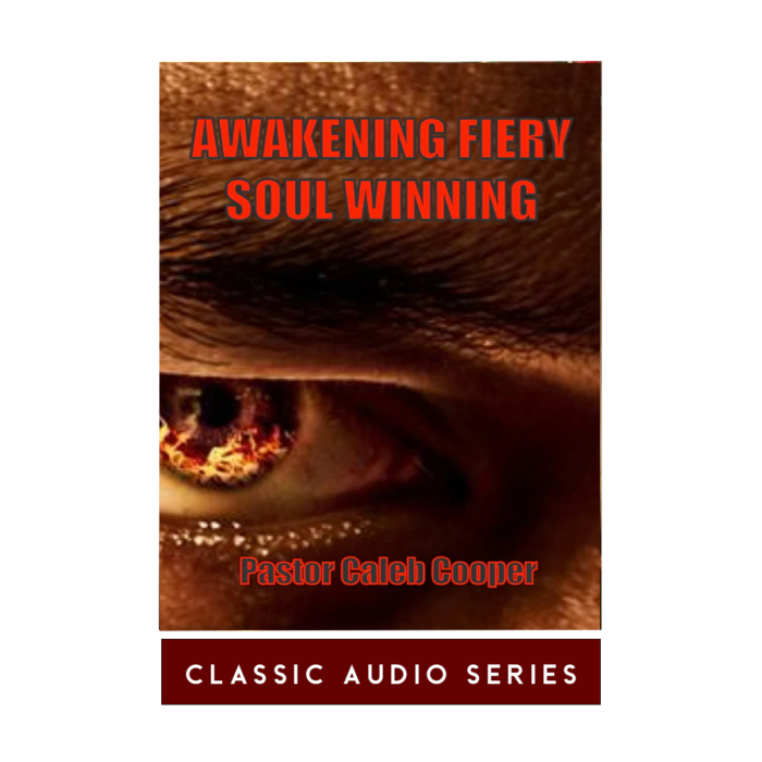 Awakening Fiery Soul Winning | Classic Audio Series