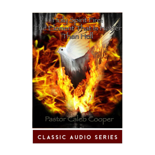 Holy Spirit Fire: The Element That Is Hotter Than Hell | Classic Audio Sermon