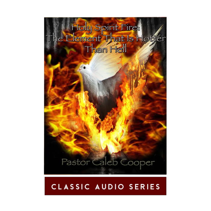 Holy Spirit Fire: The Element That Is Hotter Than Hell | Classic Audio Sermon