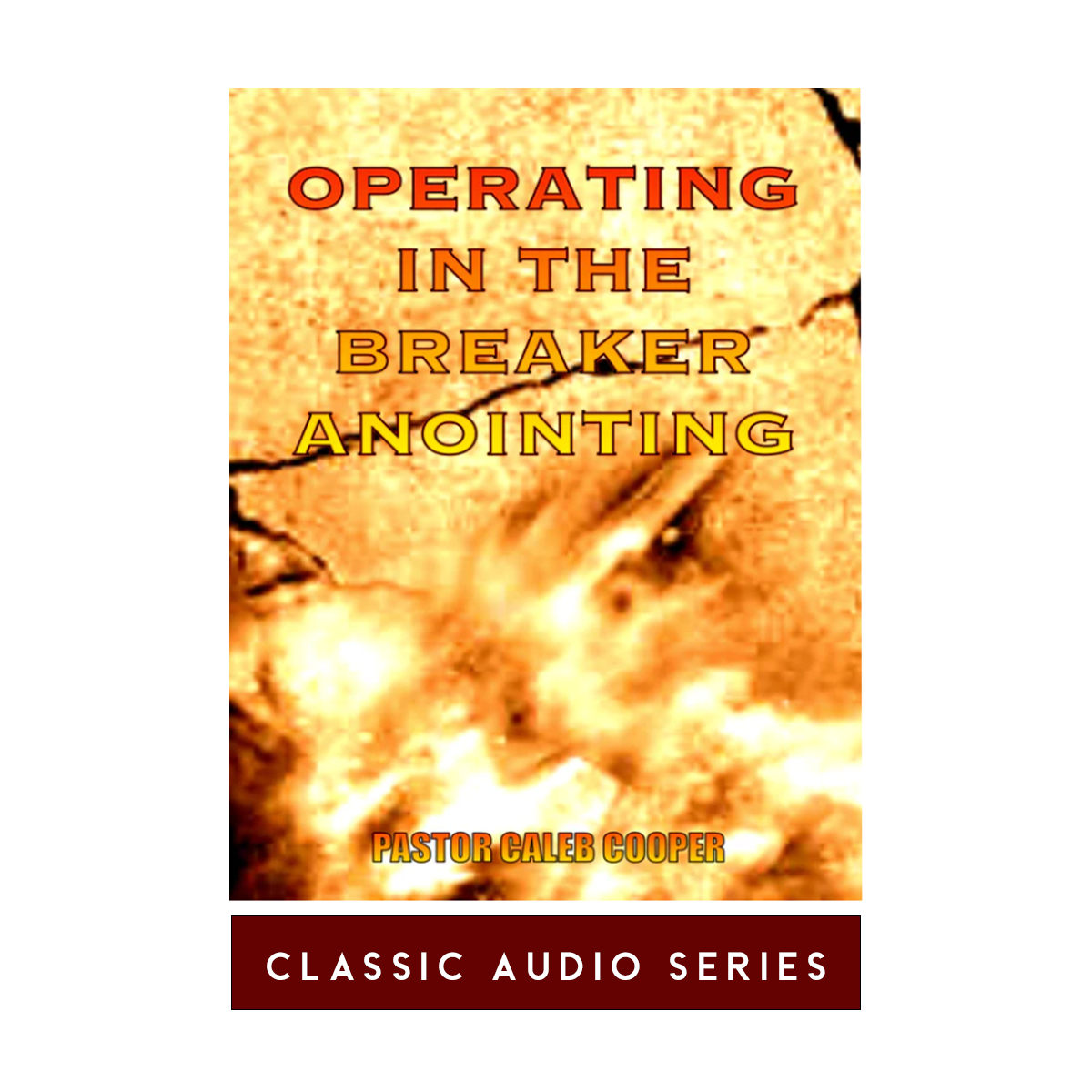 Operating In The Breaker Anointing | Classic Audio Series