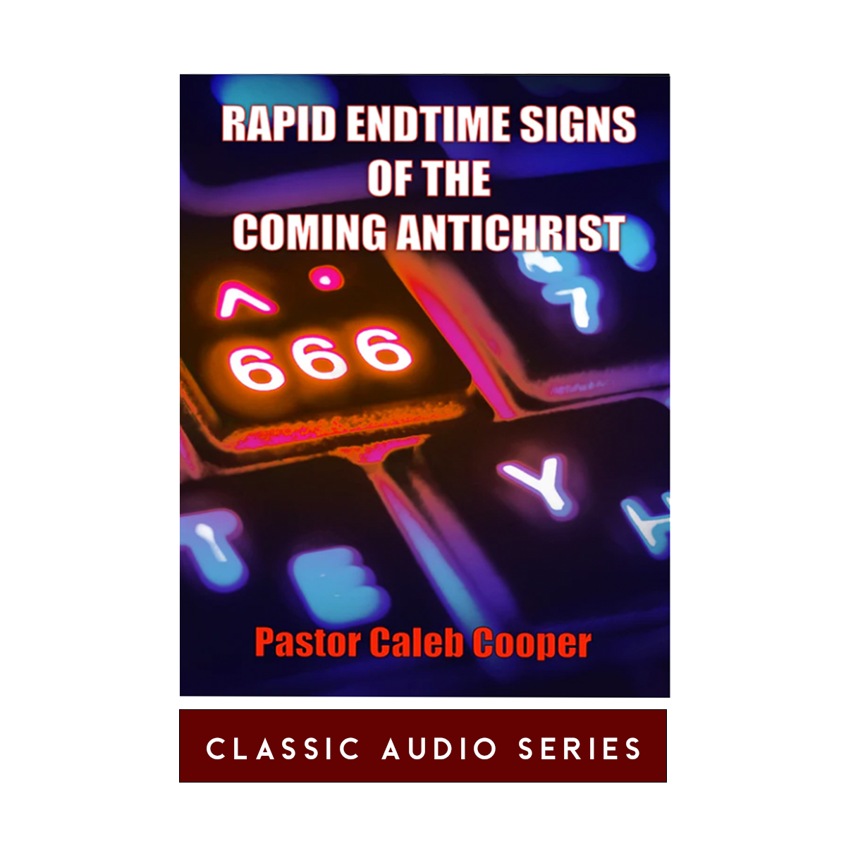 Audio-Sermons-Rapid-Endtime-Signs-of-The-Coming-Antichrist