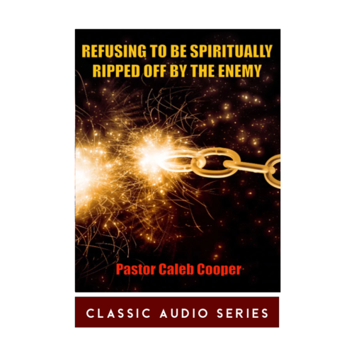 Refusing To Be Spiritually Ripped Off By The Enemy | Classic Audio Series