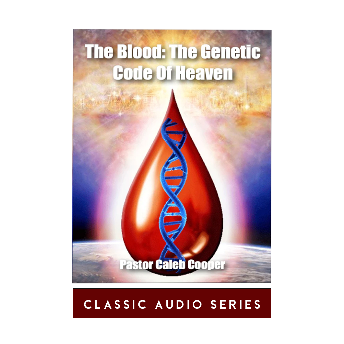 Audio-Sermons---The-Blood--The-Genetic-Code-of-Heaven