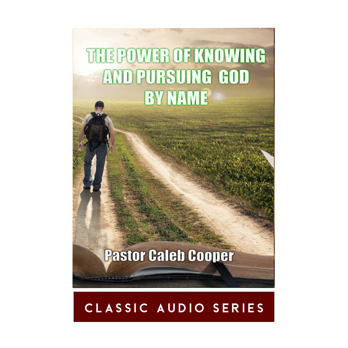 The Power of Knowing and Pursuing God By Name | Classic Audio Series