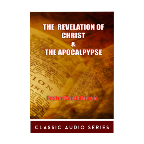 The Revelation Of Christ And The Apocalypse | Classic Audio Sermon