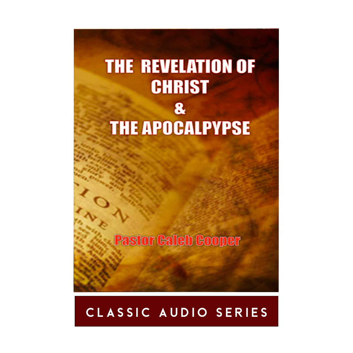 The Revelation Of Christ And The Apocalypse | Classic Audio Sermon