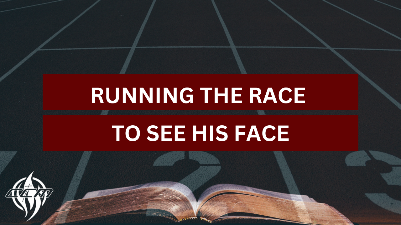 Running The Race To See His Face