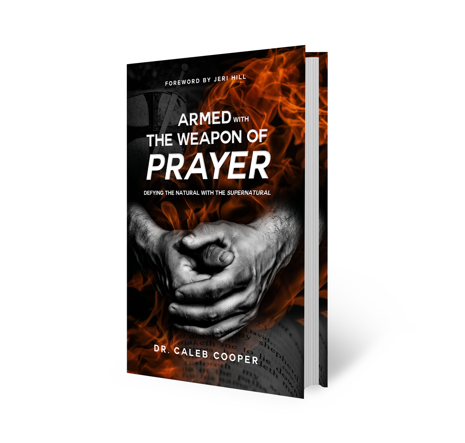 Armed With The Weapon of Prayer: Defying The Natural With The Supernatural | Hardback Dust Jacket