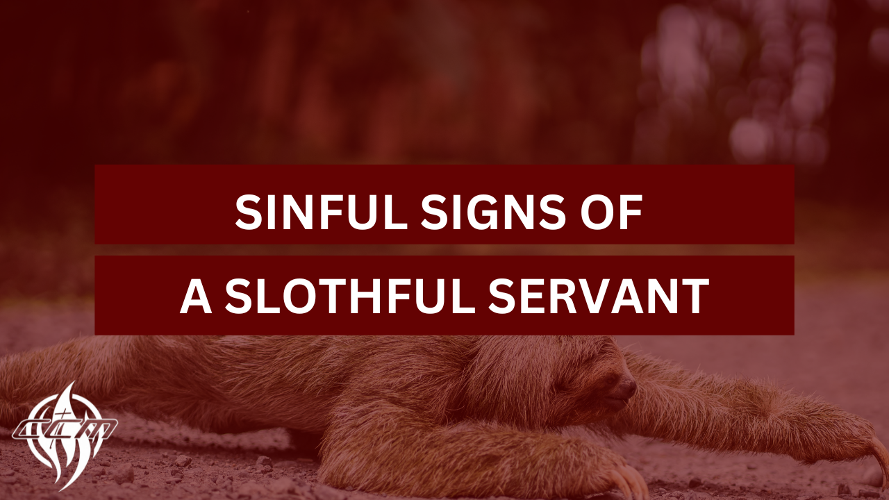 Sinful Signs of a Slothful Servant