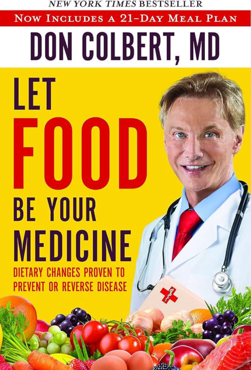 Let Food Be Your Medicine by Don Colbert