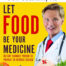 Let Food Be Your Medicine by Don Colbert