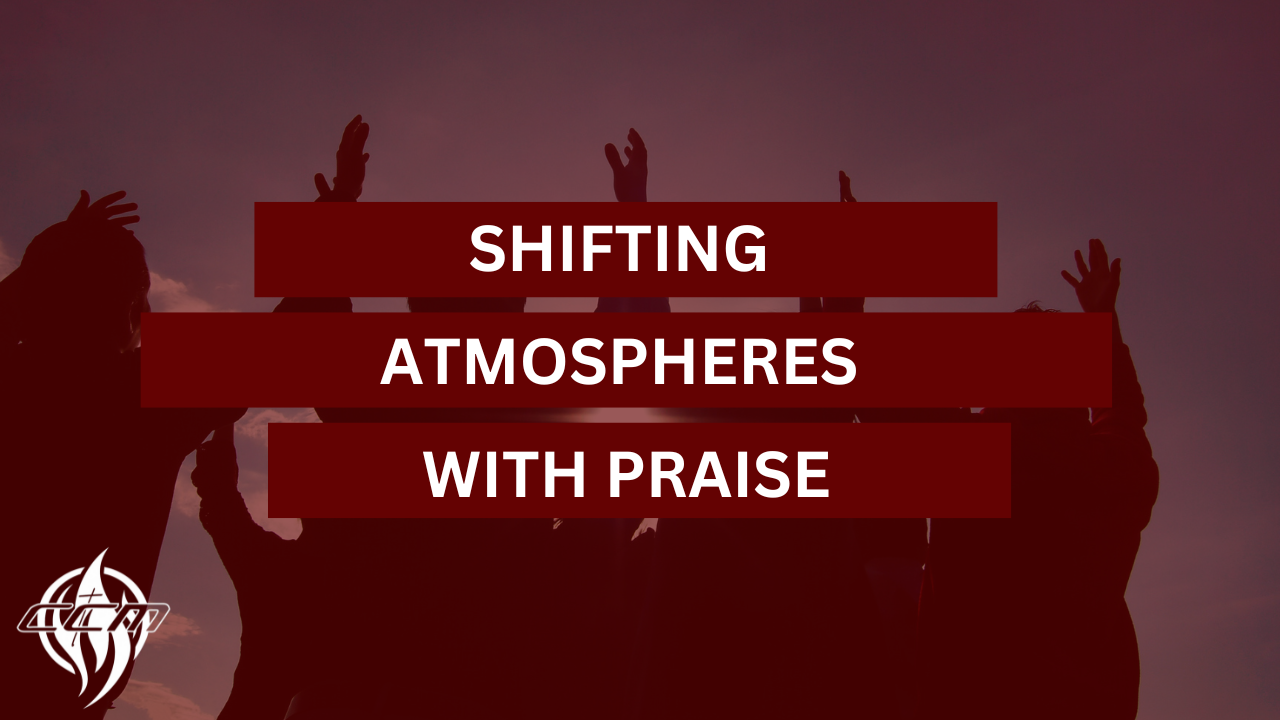 Shifting Atmospheres With Praise