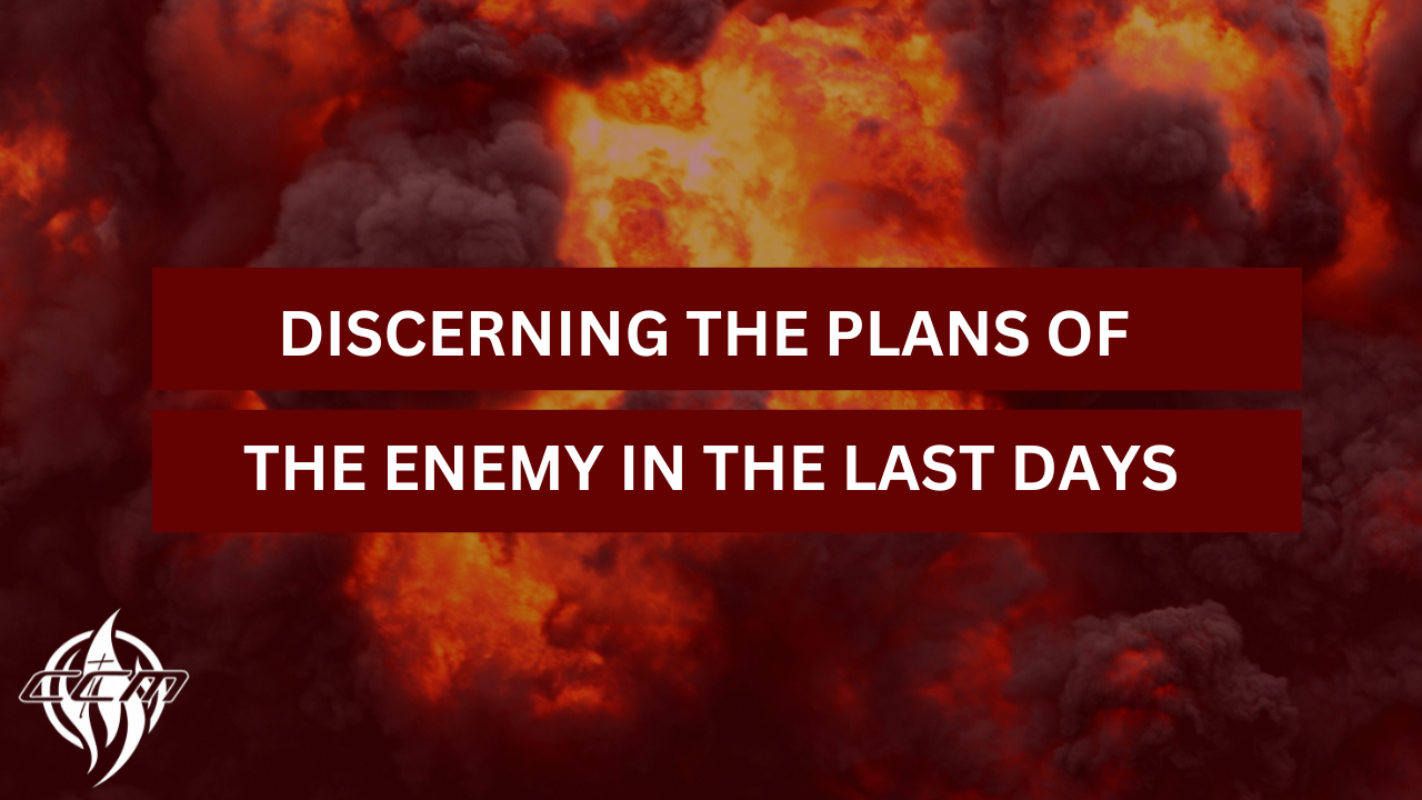 Discerning the Plans of the Enemy in The Last Days