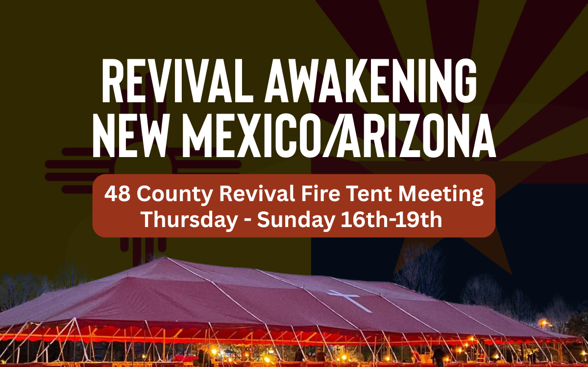 Revival Awakening New Mexico: 48 County Revival Fire Tent Meeting