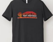 Revival Fire Tent Meetings T-Shirt